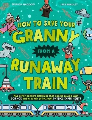 How To Save Your Granny From a Runaway Train