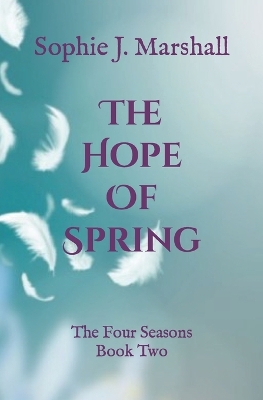 The Hope of Spring: The Four Seasons Book 2