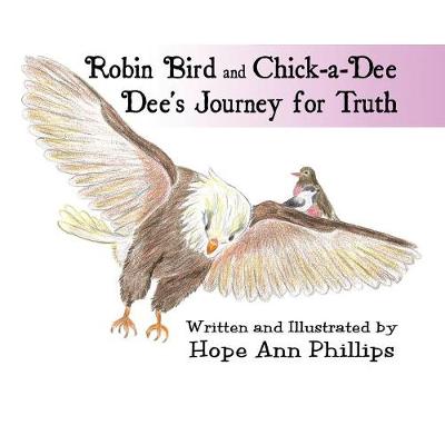 Robin Bird and Chick-A-Dee Dee's Journey for Truth