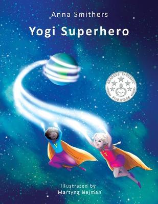 Yogi Superhero: A Children's book about yoga, mindfulness and managing busy mind and negative emotions