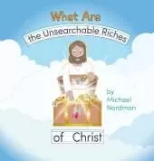 What Are the Unsearchable Riches of Christ
