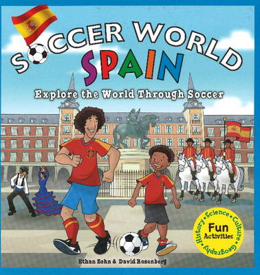 Soccer World: Spain: Explore the World Through Soccer