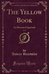 The Yellow Book, Vol. 9: An Illustrated Quarterly (Classic Reprint)