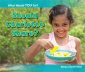 Should Charlotte Share?: Being a Good Friend