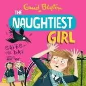 The Naughtiest Girl: Naughtiest Girl Saves The Day: Book 7