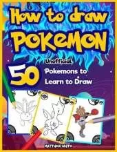 How to Draw P0kenom: 50 P0kemons to Learn to Draw (Unofficial Book)