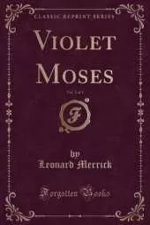 Violet Moses, Vol. 2 of 3 (Classic Reprint)