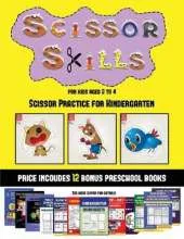 Scissor Practice for Kindergarten (Scissor Skills for Kids Aged 2 to 4): 20 full-color kindergarten activity sheets designed to develop scissor skills in preschool children. The price of this book includes 12 printable PDF kindergarten workbooks