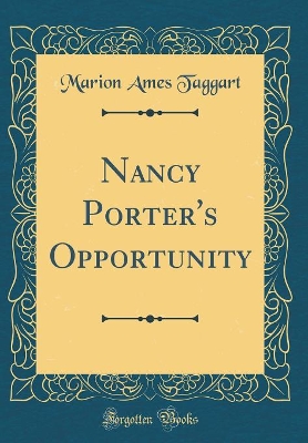 Nancy Porter's Opportunity (Classic Reprint)