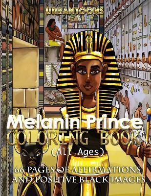 Melanin Prince Coloring Book (All ages): 66 pages of affirmations and positive black images