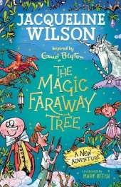 The Magic Faraway Tree: A New Adventure: An exciting magical story inspired by The Magic Faraway Tree – now a major movie!