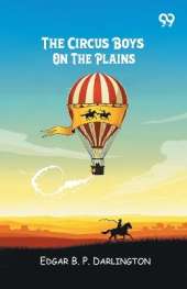 The Circus Boys On The PlainsOr, The Young Advance Agents Ahead Of The Show (Edition1)