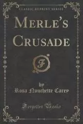Merle's Crusade (Classic Reprint)