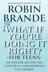What If You're Doing It Right? For Teens: 100 Tips for Getting the Confidence and Happiness You Deserve
