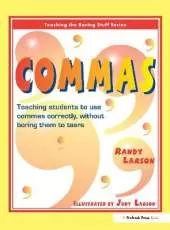 Commas: Teaching Students to Use Commas Correctly, without Boring Them to Tears