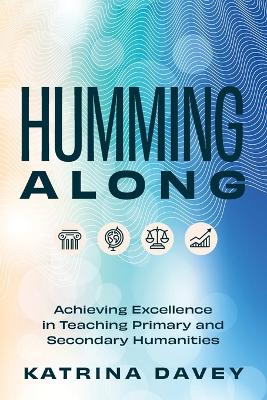 Humming Along: Achieving Excellence in Teaching Primary and Secondary Humanities