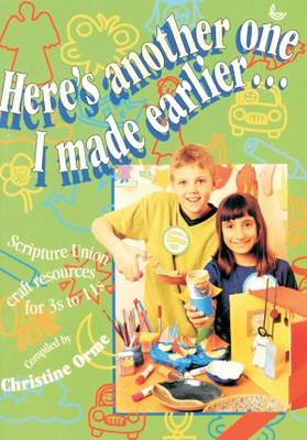 Here's Another One I Made Earlier: Scripture Union Craft Resources for 3s to 11s