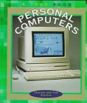 TRUE BOOKS:PERSONAL COMPUTERS