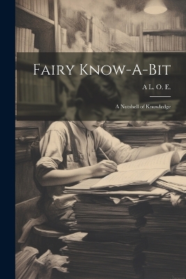 Fairy Know-A-Bit: A Nutshell of Knowledge