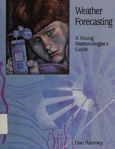 Weather Forecasting: A Young Meteorologist's Guide