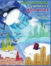 Stubby The Squid's: Undersea Adventure