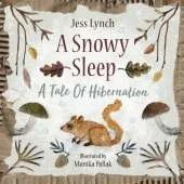 A Snowy Sleep: A Tale Of Hibernation