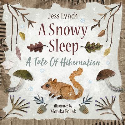 A Snowy Sleep: A Tale Of Hibernation