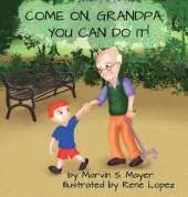 Come On Grandpa; You Can Do It!