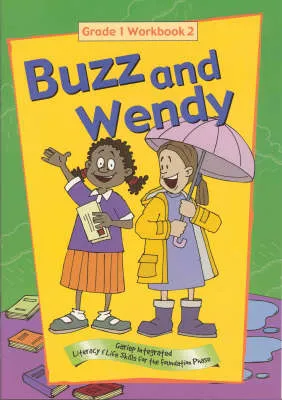 Buzz and Wendy: Gariep Integrated Literacy and Life Skills for the Foundation Phase