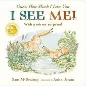 Guess How Much I Love You: I See Me!: From the creators of the bestselling classic – interactive mirror board book celebrating love, nature & self-discovery – perfect for babies, toddlers, baby showers