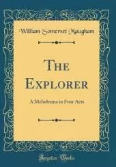 The Explorer: A Melodrama in Four Acts (Classic Reprint)