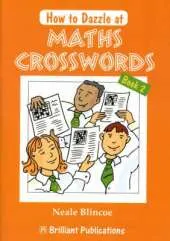 How to Dazzle at Maths Crosswords Book 2