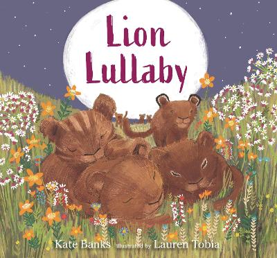 Lion Lullaby: A gentle read-aloud introduction to counting perfect for animal lovers to read at bedtime
