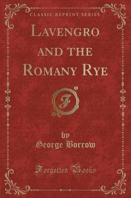 Lavengro and the Romany Rye (Classic Reprint)