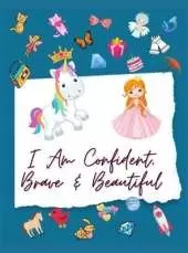 I Am Confident, Brave & Beautiful Coloring Book For Kids: Coloring and Activity Book For Girls Ages 4-8