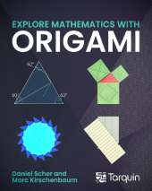 Exploring Mathematics with Origami
