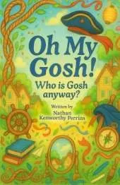 Oh My Gosh!, Who is Gosh anyway?