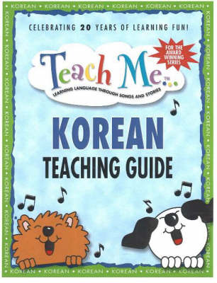 Teach Me Korean Teaching Guide: Learning Language Through Songs and Stories