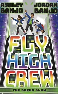 Fly High Crew: The Green Glow
