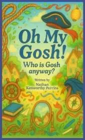 Oh My Gosh!, Who is Gosh anyway?