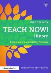Teach Now! History: Becoming a Great History Teacher