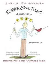 Mr. How Do You Do Learns to Pray: Teaching Children the Joy & Simplicity of Prayer (Spanish Edition)