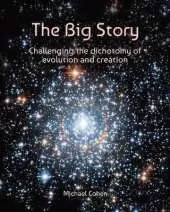 The Big Story: Challenging the dichotomy of evolution and creation