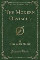 The Modern Obstacle (Classic Reprint)