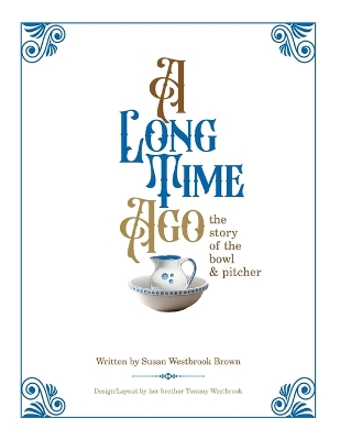 A Long Time Ago...The Story of the Bowl and Pitcher