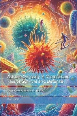 Astrid's Odyssey: A Microscopic Tale of Survival and Defense