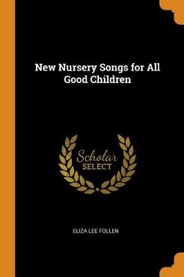 New Nursery Songs for All Good Children
