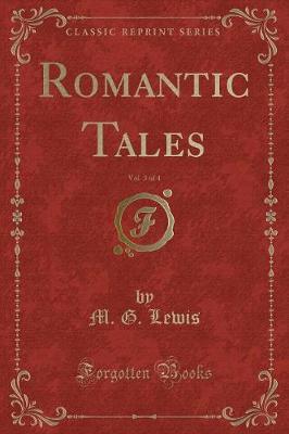 Romantic Tales, Vol. 3 of 4 (Classic Reprint)