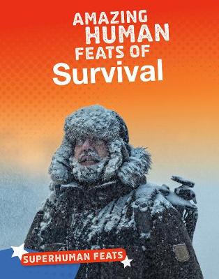 Amazing Human Feats of Survival