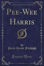 Pee-Wee Harris (Classic Reprint)